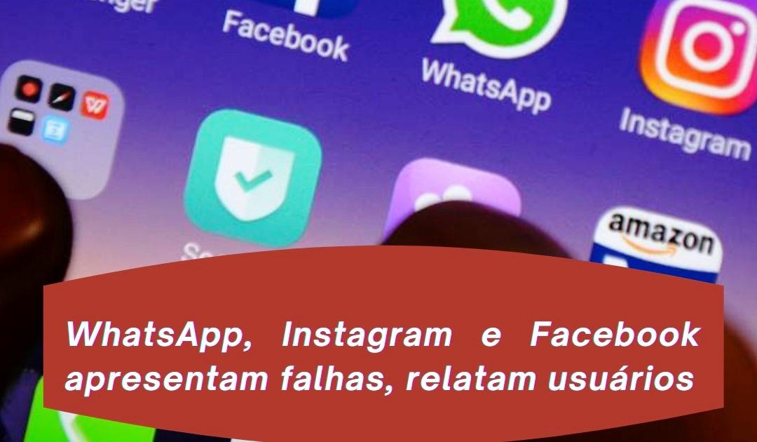 WhatsApp, Instagram e Facebook: O que se sabe e o que não se sabe sobre a instabilidade