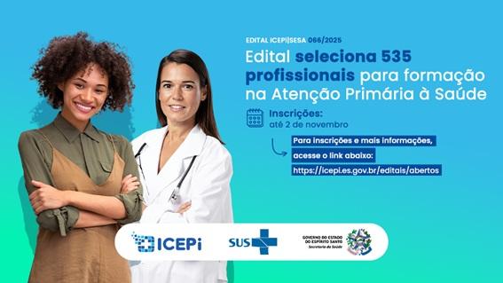 Edital seleciona 535 profissionais para formação na Atenção Primária à Saúde no Espírito Santo, com salário de R$ 15 mil