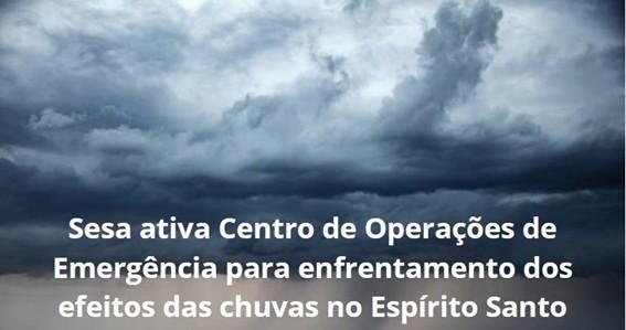 Sesa ativa Centro de Operações de Emergência e intensifica ações para enfrentamento dos efeitos das chuvas no Espírito Santo