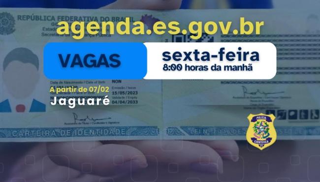Agendamento On-line para Carteira de Identidade disponível em Jaguaré, ES