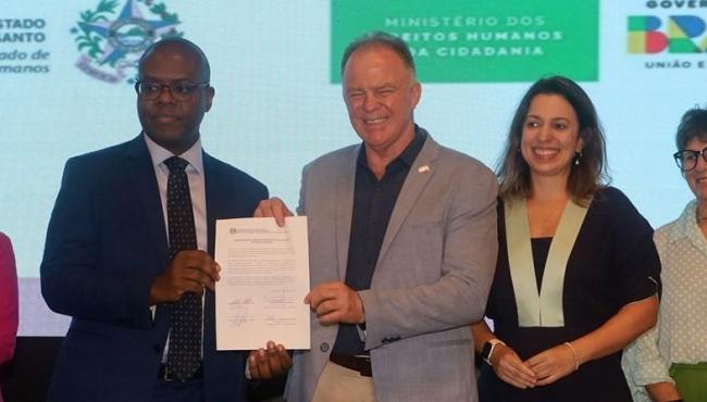 Espírito Santo firma convênio com Ministério dos Direitos Humanos e Cidadania