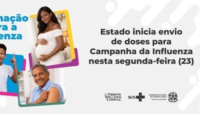 Espírito Santo inicia envio de doses para Campanha da Influenza nesta segunda-feira (23)