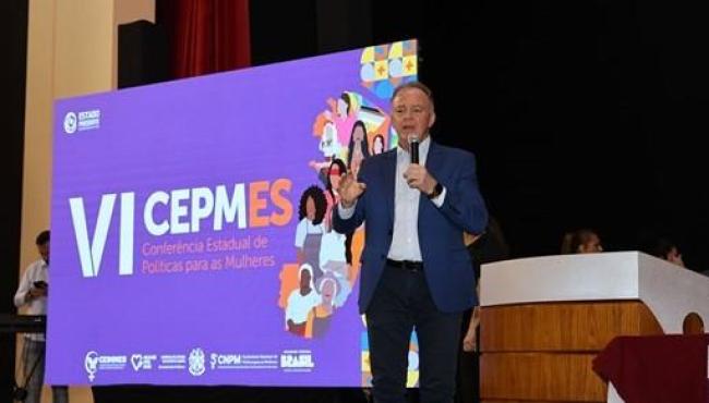 Governador do ES participa da abertura da VI Conferência Estadual de Políticas para as Mulheres
