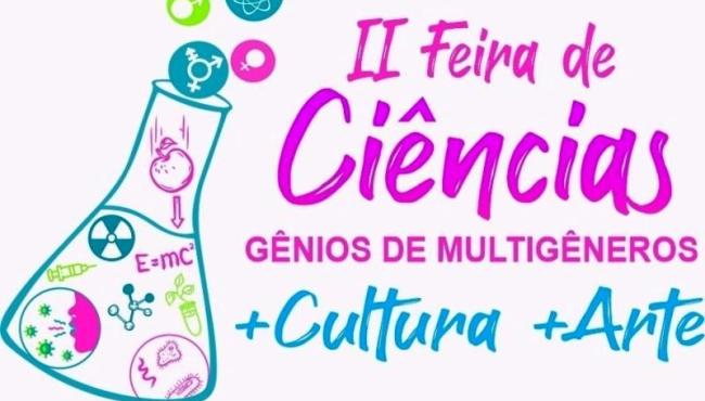 Inscrições abertas para a ‘II Feira de Ciências: Gênios de Multigêneros + Cultura + Arte’