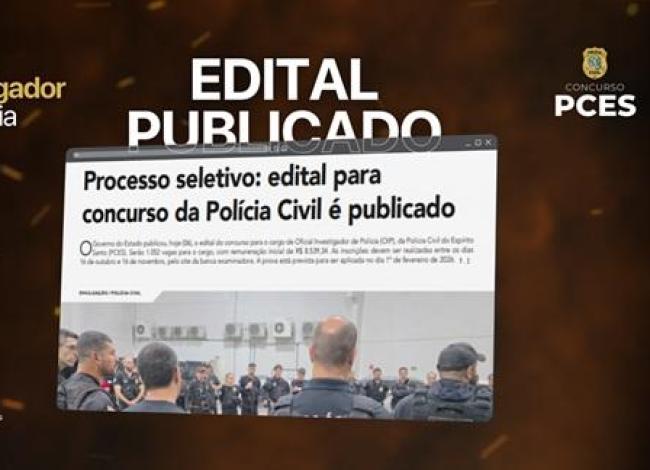 Polícia Civil do Espírito Santo abre 1.052 vagas para Oficial Investigador de Polícia