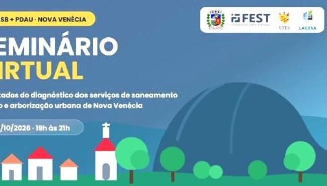 Prefeitura de Nova Venécia, no ES, realiza seminário on-line para apresentar o diagnóstico do saneamento básico e da arborização urbana