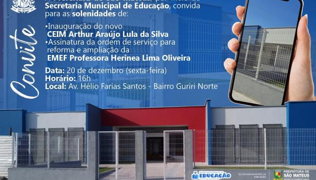Prefeitura de São Mateus no ES inaugura novo CEIM Arthur Araújo Lula da Silva e autoriza início da reforma da EMEF Professora Herinea Lima Oliveira