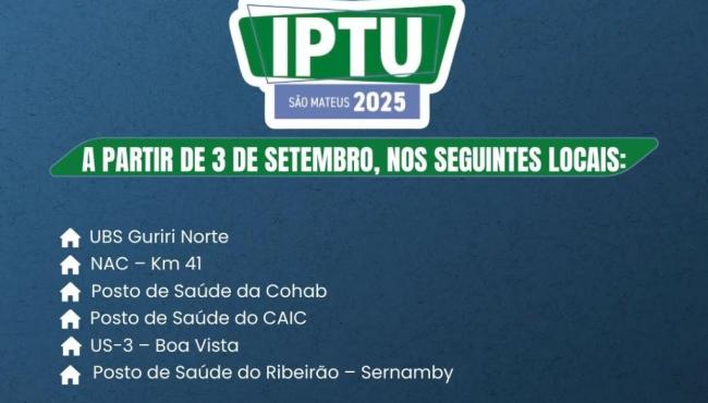 Prefeitura de São Mateus, no ES, prorroga prazo para pagamento do IPTU com desconto