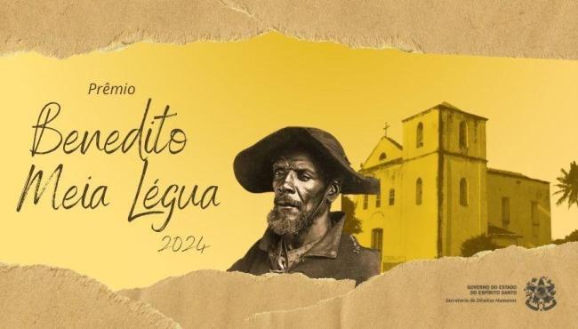 Prêmio Benedito Meia Légua será entregue na próxima quarta-feira (20), em São Mateus, ES