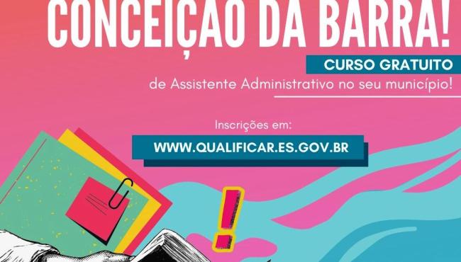 Qualificar ES abre inscrições para curso de Assistente Administrativo em Conceição da Barra