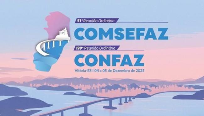 Reforma tributária e cenário macroeconômico dos estados são destaques da 51ª Reunião Ordinária do Comsefaz, em Vitória, ES