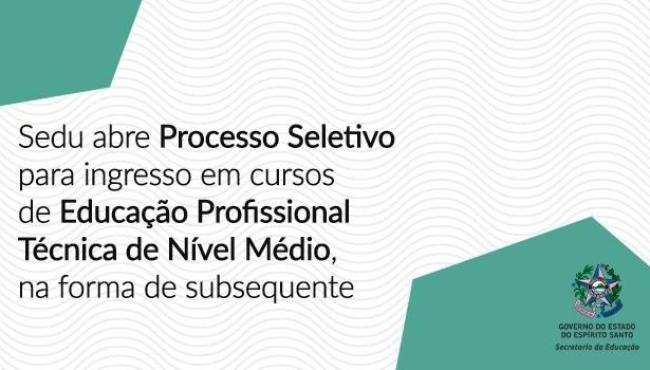 Secretaria da Educação abre mais de mil vagas para Cursos Técnicos de Nível Médio, no ES