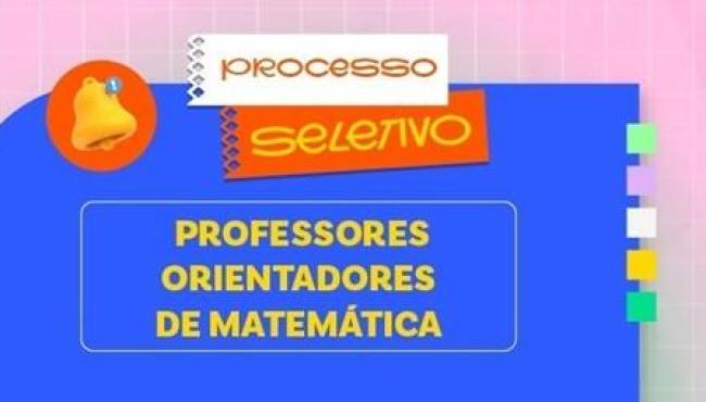 Sedu abre processo seletivo para professores de Matemática atuarem no Projeto de Iniciação Científica