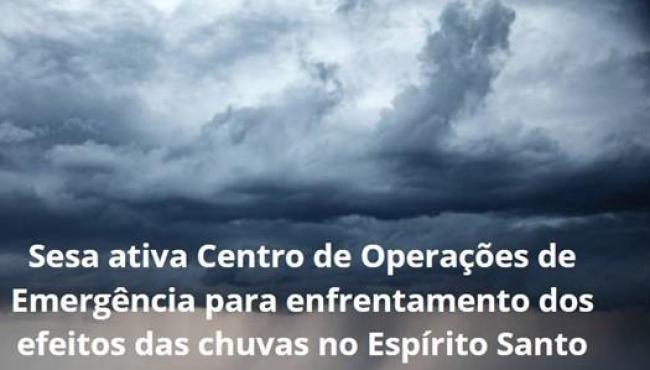 Sesa ativa Centro de Operações de Emergência e intensifica ações para enfrentamento dos efeitos das chuvas no Espírito Santo